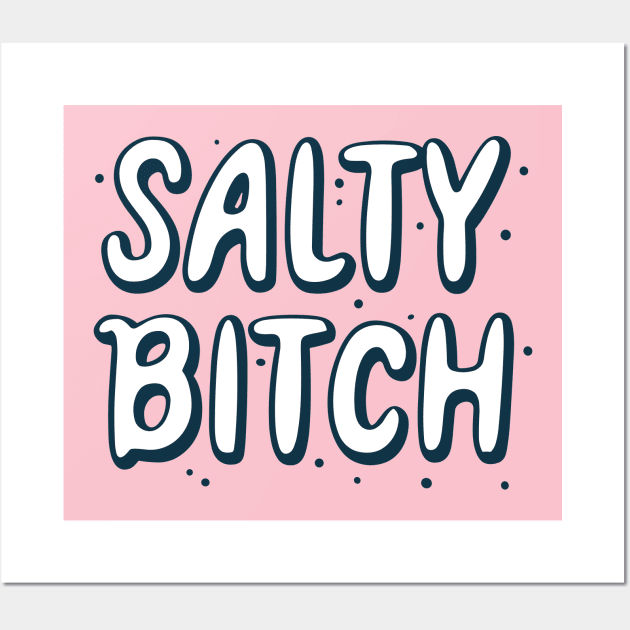 Salty Bitch Typography Design Wall Art by Trendsdk